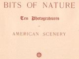 Title Page: Bits of Nature: Ten Photogravures of American Scenery