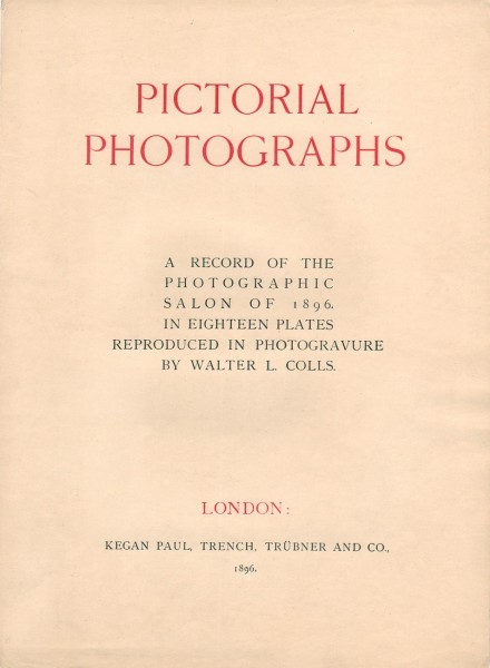 Pictorial Photographs : A Record of the Photographic Salon of 1896